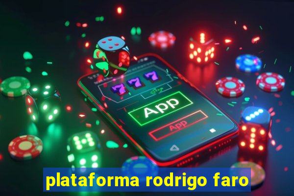 plataforma rodrigo faro